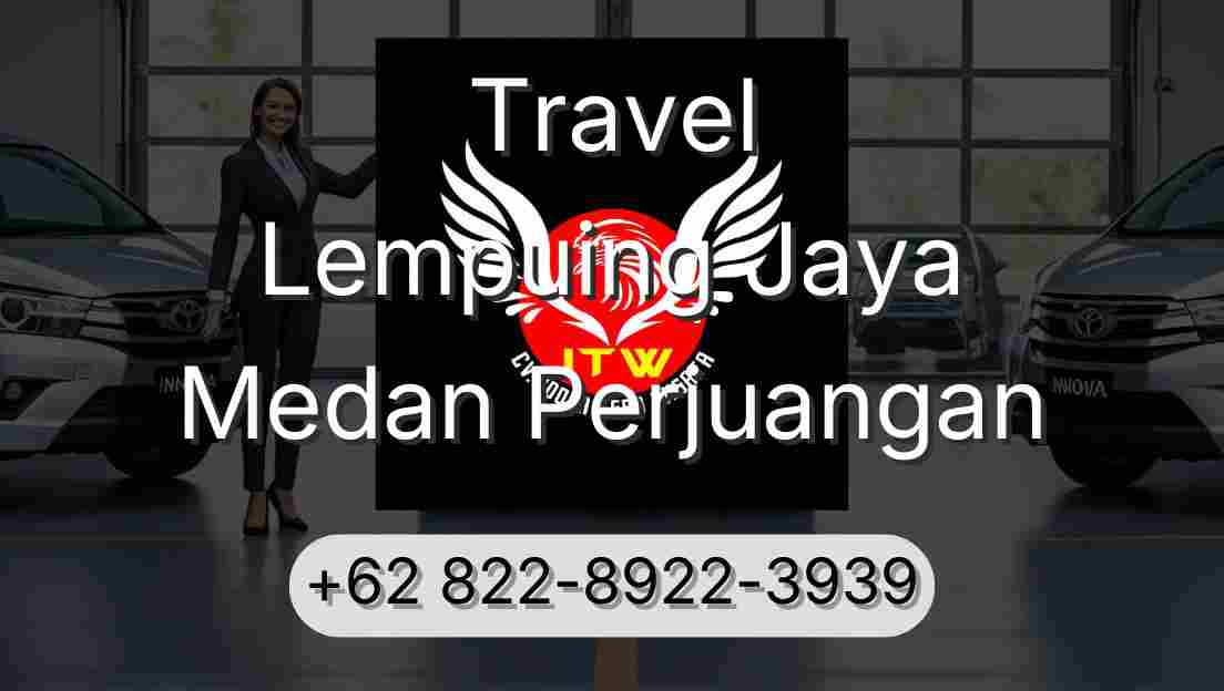 Travel Lempuing Jaya Medan Perjuangan