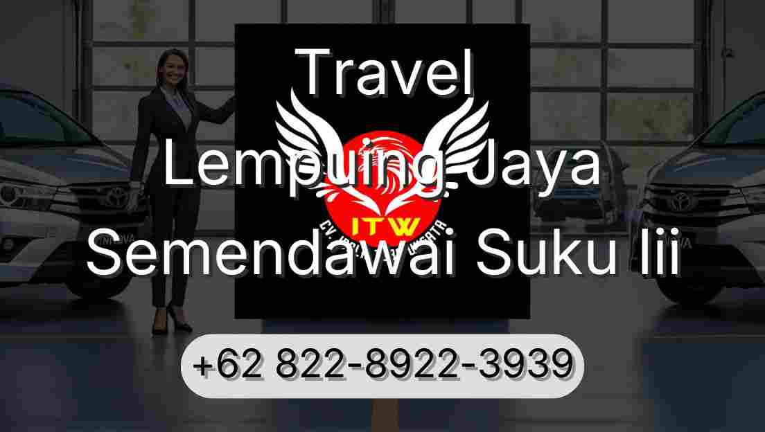 Travel Lempuing Jaya Semendawai Suku Iii