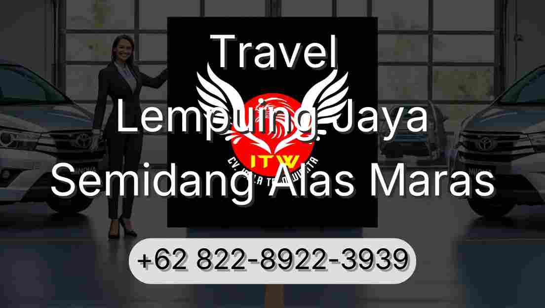 Travel Lempuing Jaya Semidang Alas Maras