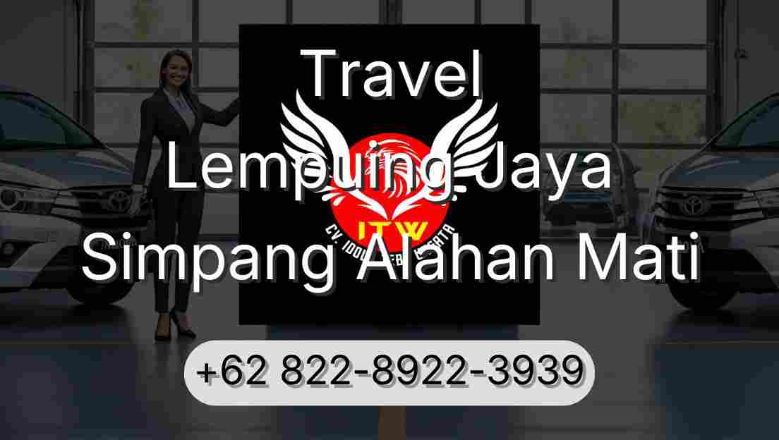 Travel Lempuing Jaya Simpang Alahan Mati