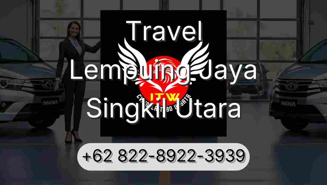Travel Lempuing Jaya Singkil Utara