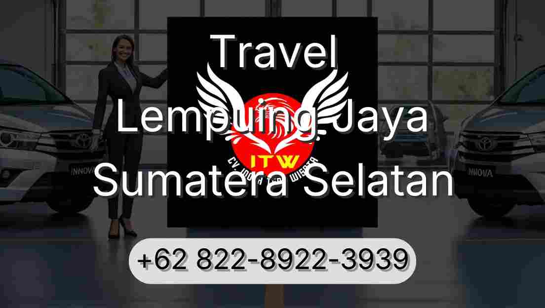 Travel Lempuing Jaya Sumatera Selatan