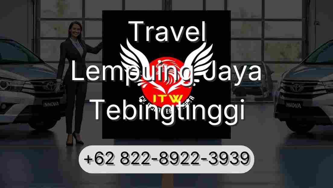 Travel Lempuing Jaya Tebingtinggi