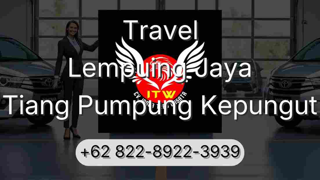 Travel Lempuing Jaya Tiang Pumpung Kepungut