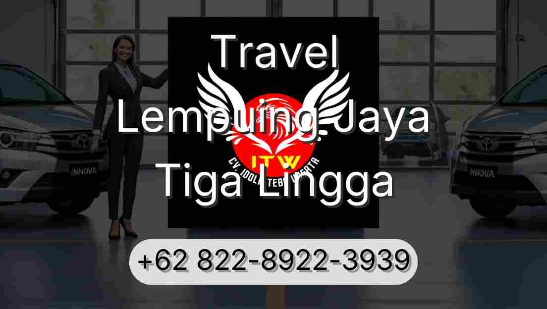 Travel Lempuing Jaya Tiga Lingga
