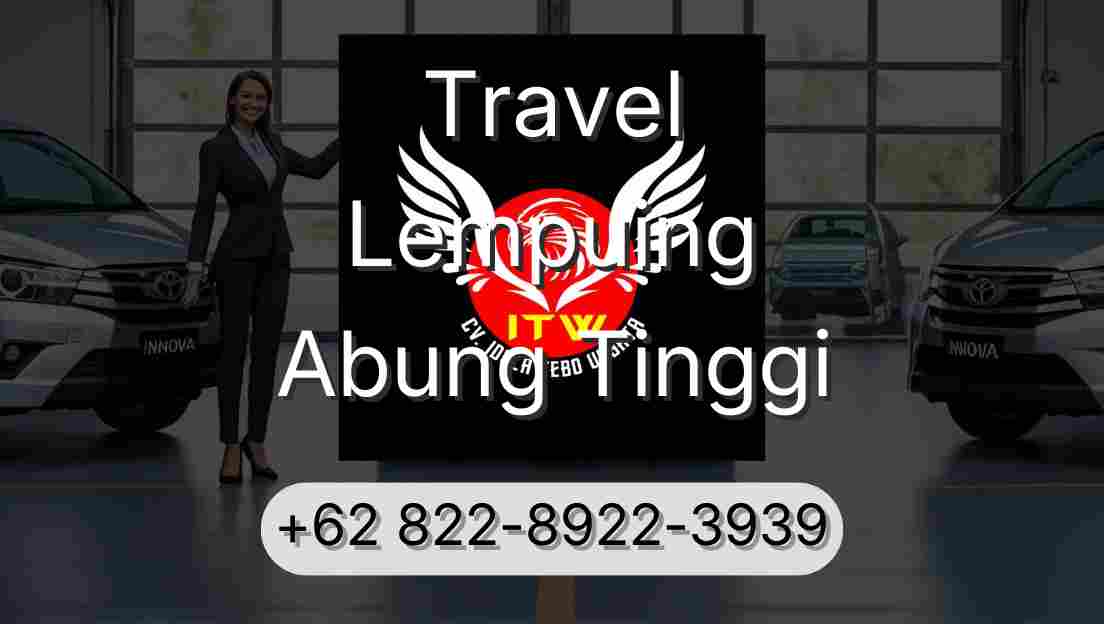 Travel Lempuing Abung Tinggi