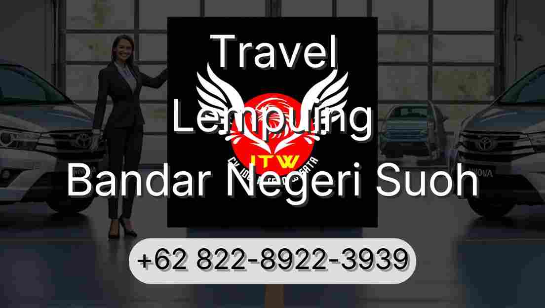 Travel Lempuing Bandar Negeri Suoh