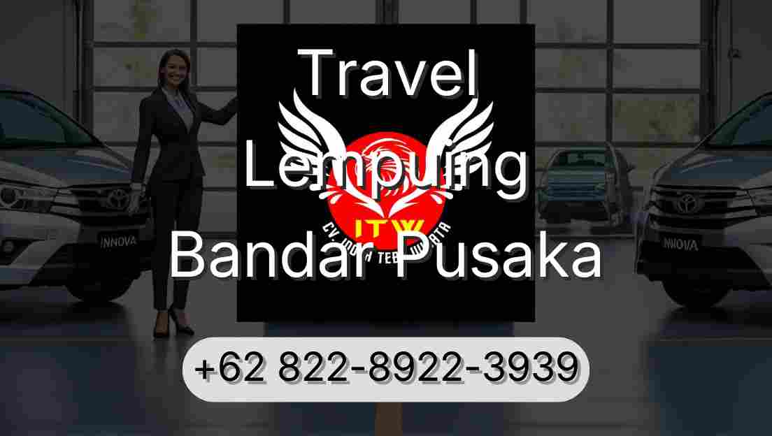 Travel Lempuing Bandar Pusaka