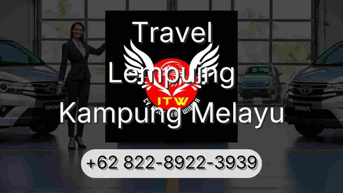 Travel Lempuing Kampung Melayu