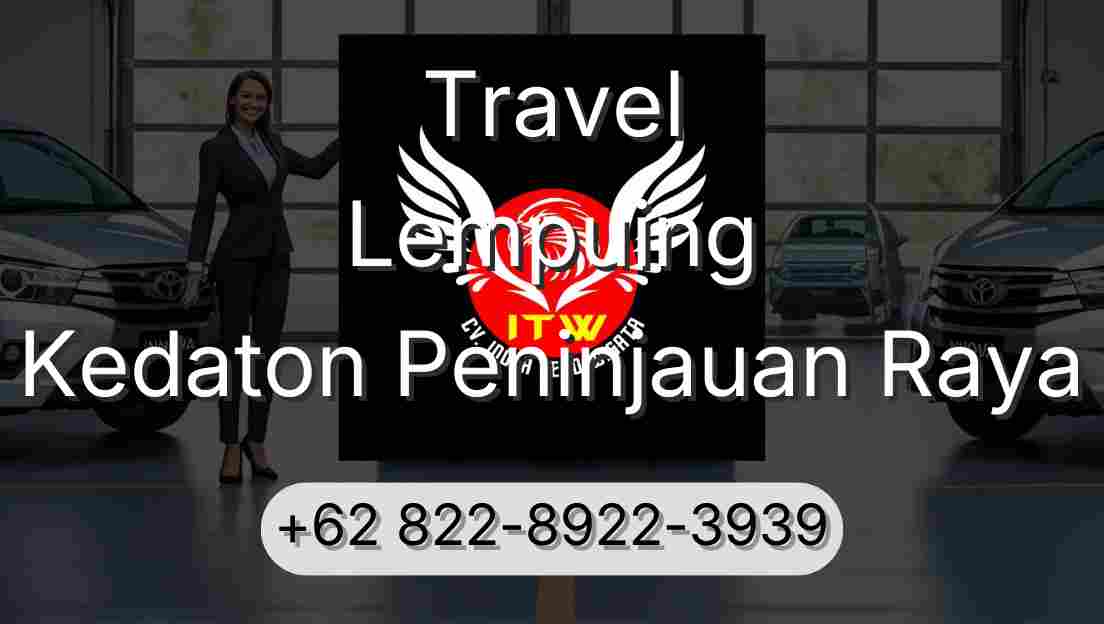 Travel Lempuing Kedaton Peninjauan Raya
