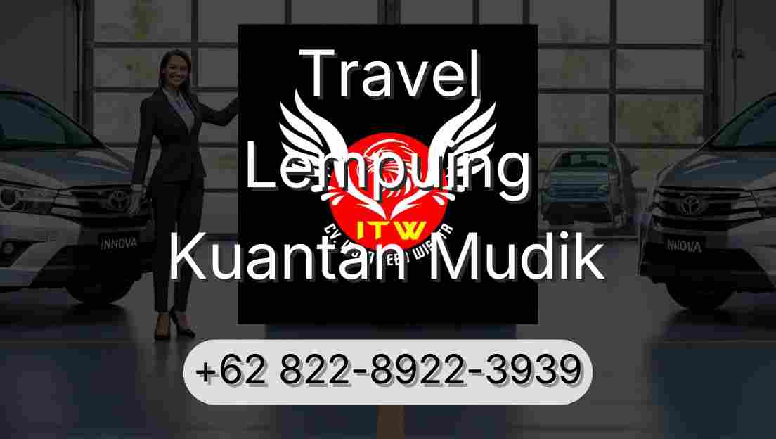Travel Lempuing Kuantan Mudik