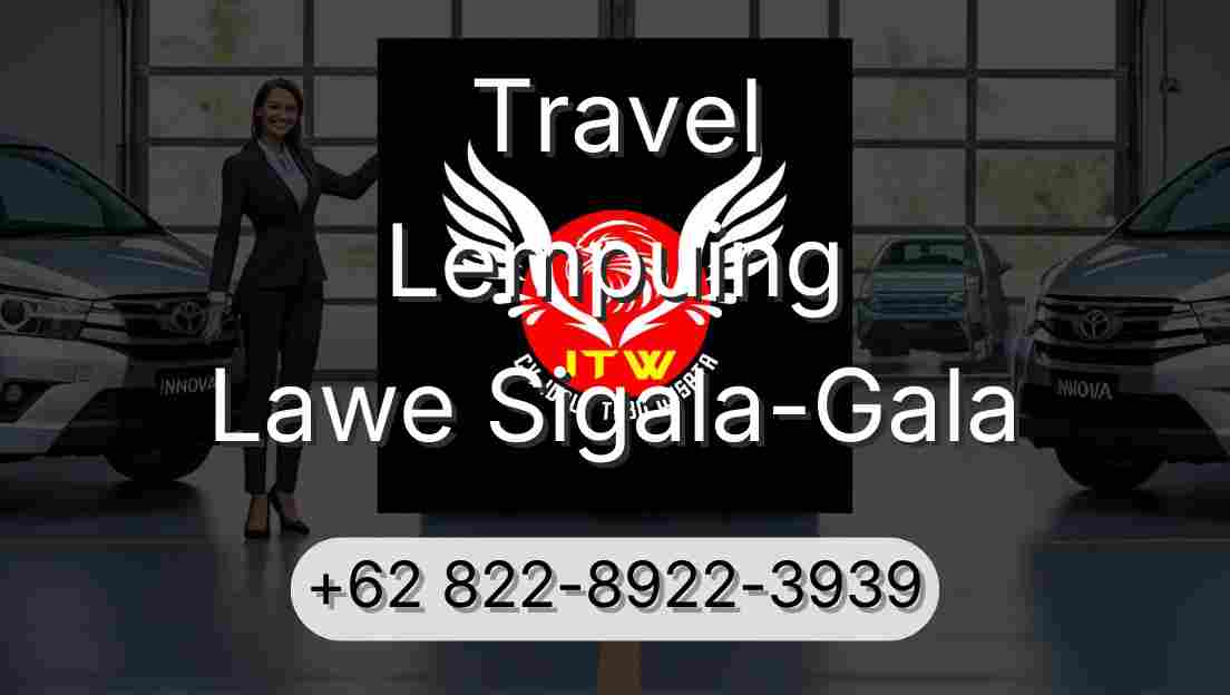 Travel Lempuing Lawe Sigala-Gala