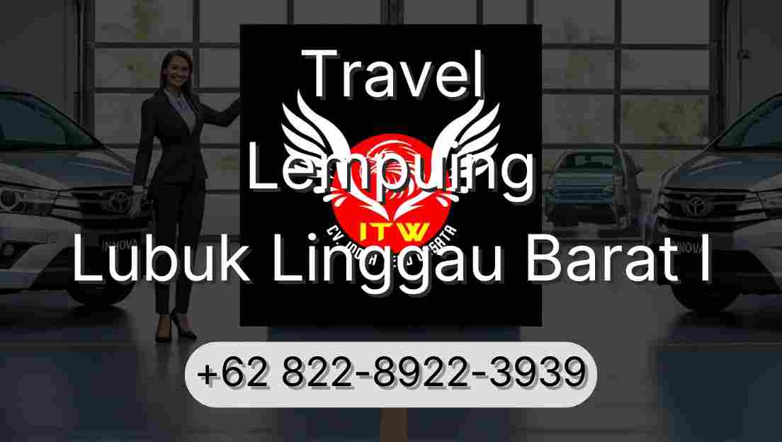 Travel Lempuing Lubuk Linggau Barat I