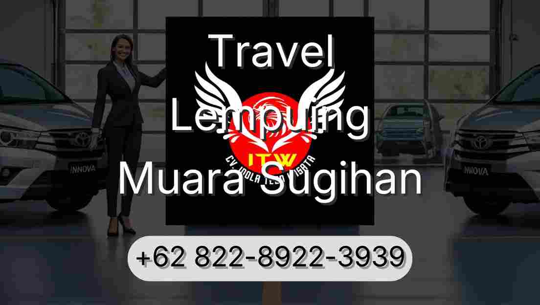 Travel Lempuing Muara Sugihan