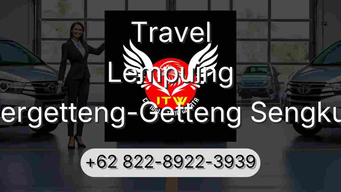 Travel Lempuing Pergetteng-Getteng Sengkut