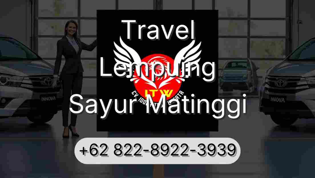 Travel Lempuing Sayur Matinggi