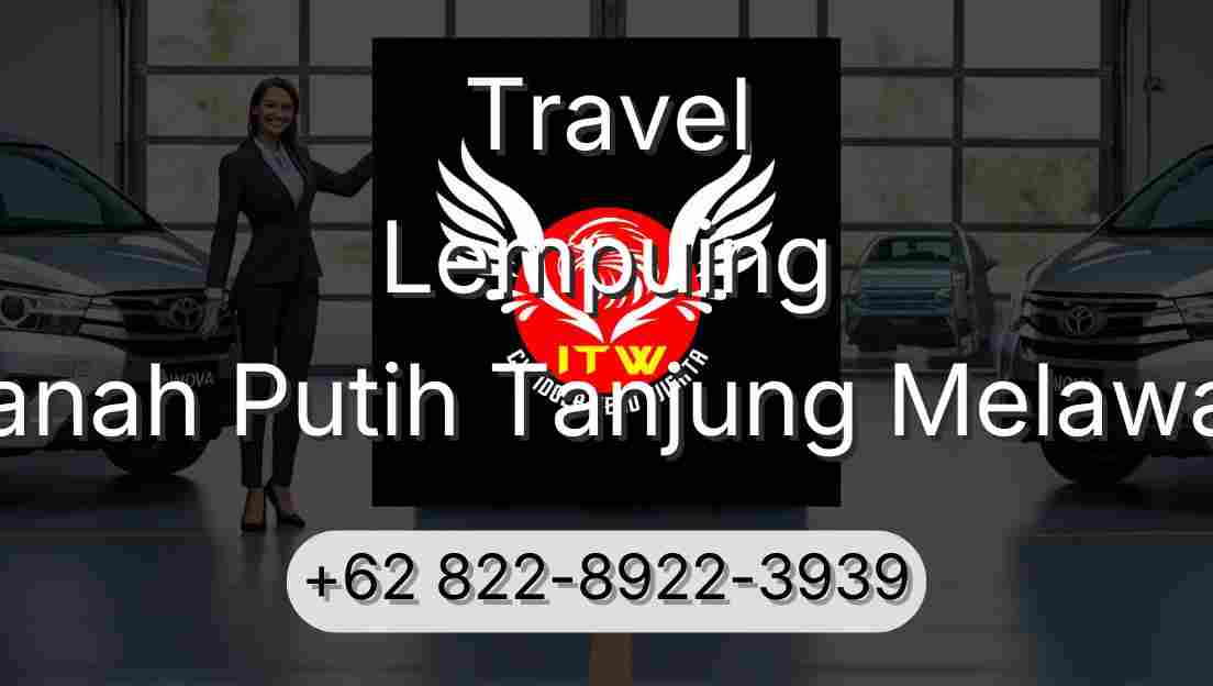 Travel Lempuing Tanah Putih Tanjung Melawan