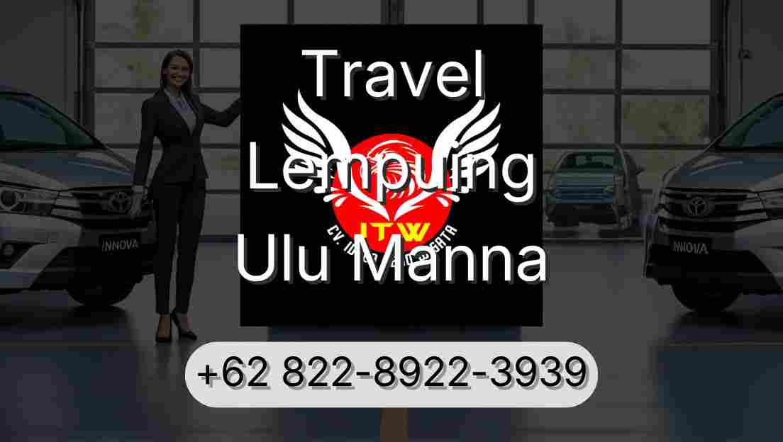 Travel Lempuing Ulu Manna