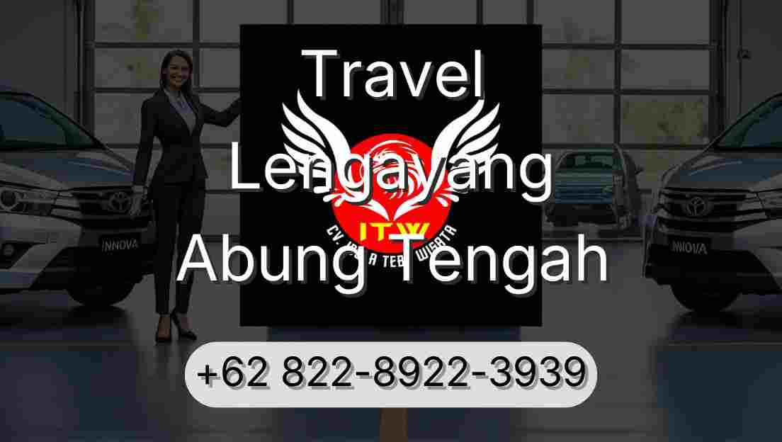 Travel Lengayang Abung Tengah