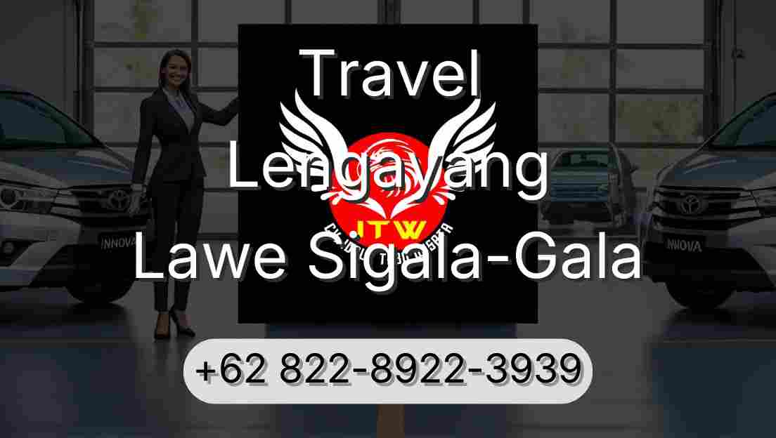 Travel Lengayang Lawe Sigala-Gala