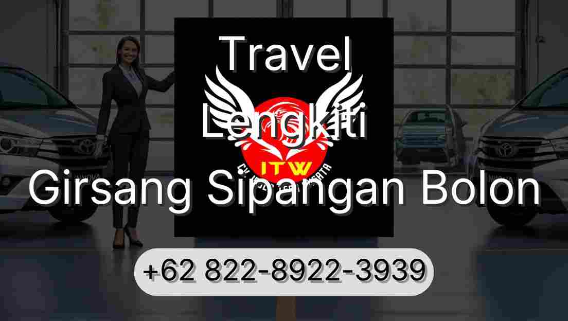 Travel Lengkiti Girsang Sipangan Bolon