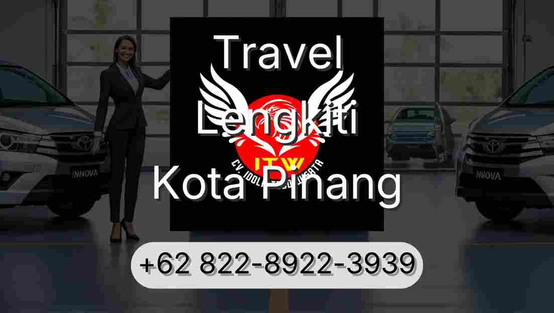 Travel Lengkiti Kota Pinang