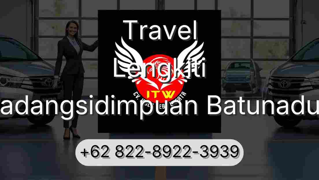 Travel Lengkiti Padangsidimpuan Batunadua
