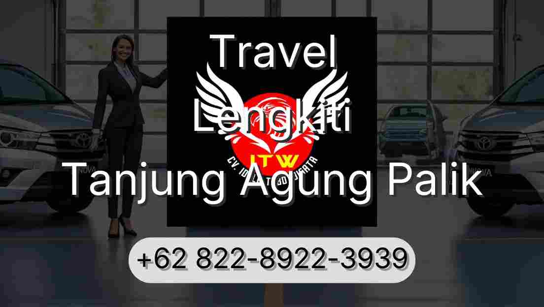 Travel Lengkiti Tanjung Agung Palik