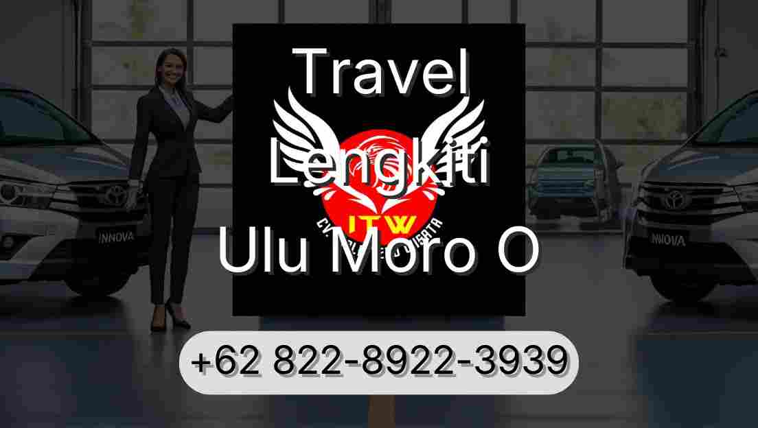 Travel Lengkiti Ulu Moro O