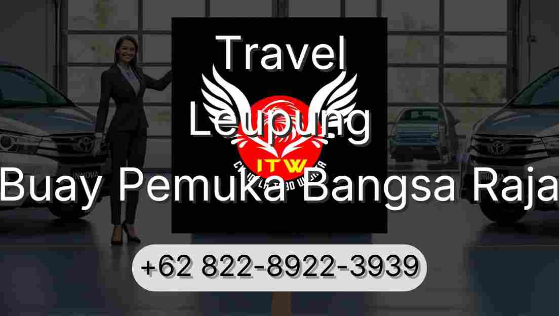 Travel Leupung Buay Pemuka Bangsa Raja