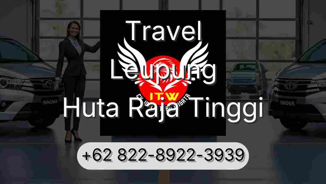 Travel Leupung Huta Raja Tinggi