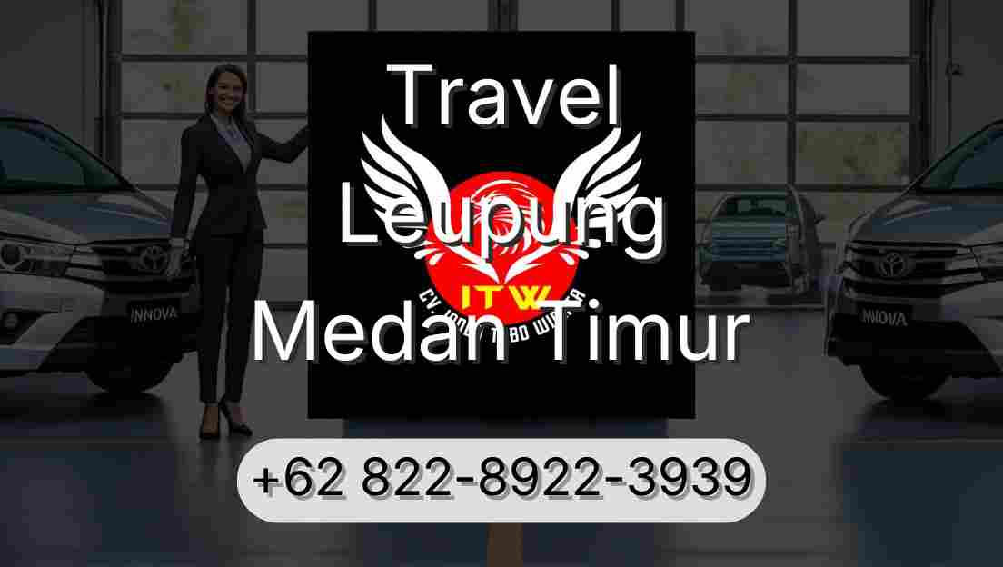 Travel Leupung Medan Timur
