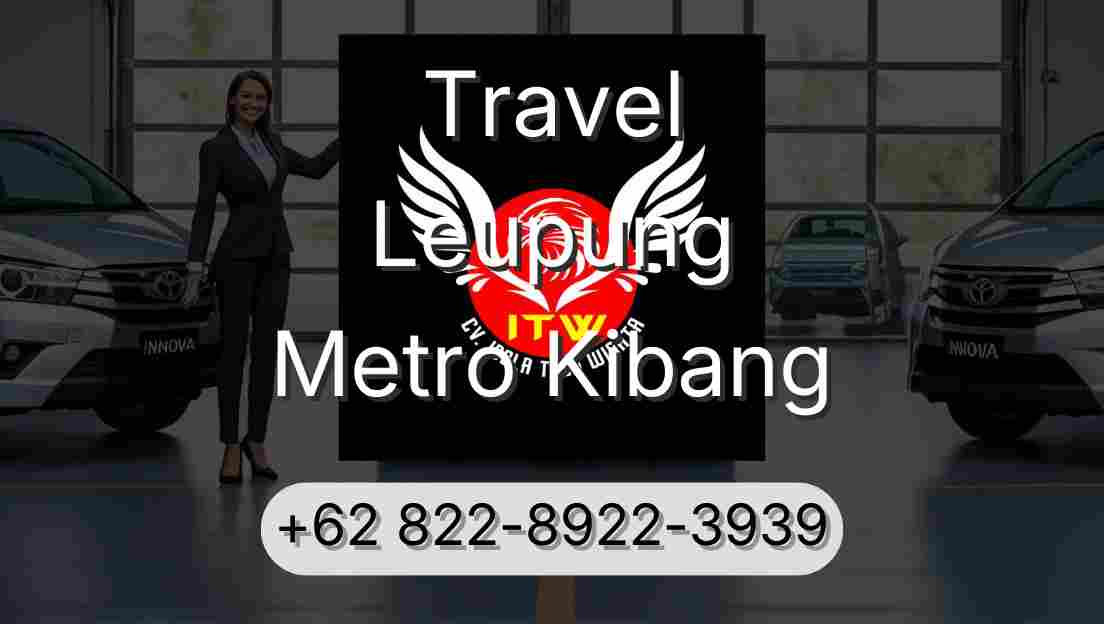 Travel Leupung Metro Kibang