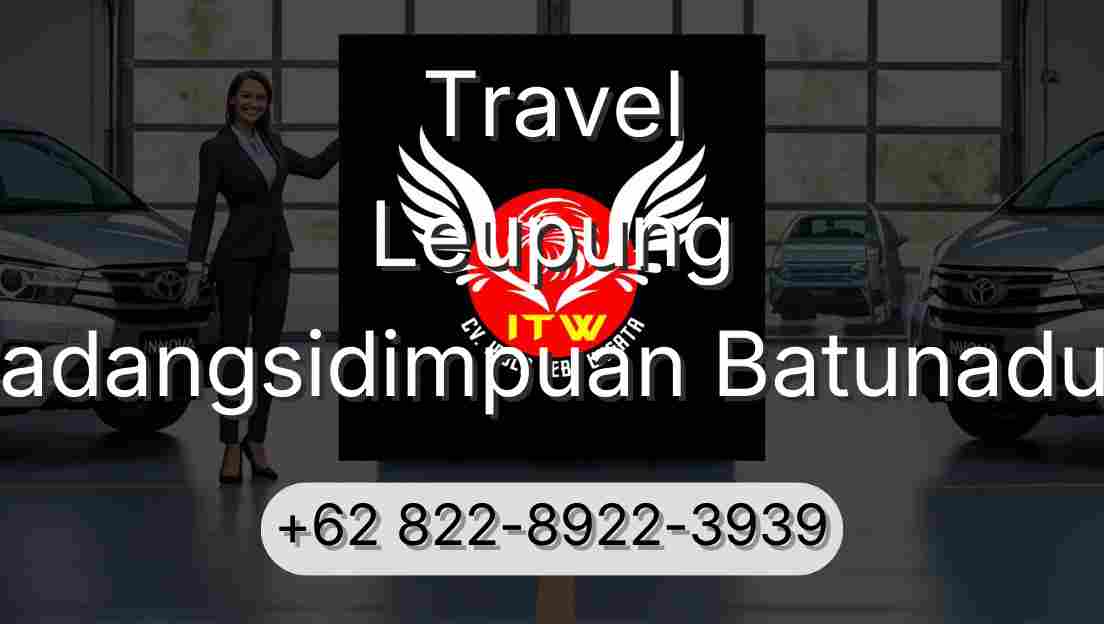 Travel Leupung Padangsidimpuan Batunadua