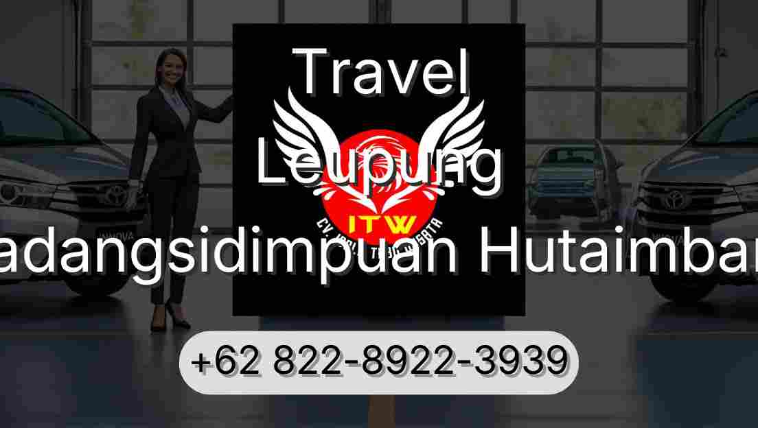 Travel Leupung Padangsidimpuan Hutaimbaru
