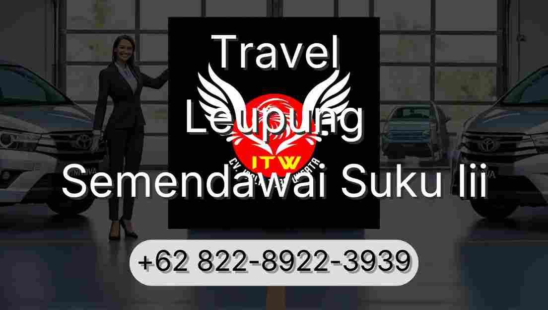 Travel Leupung Semendawai Suku Iii