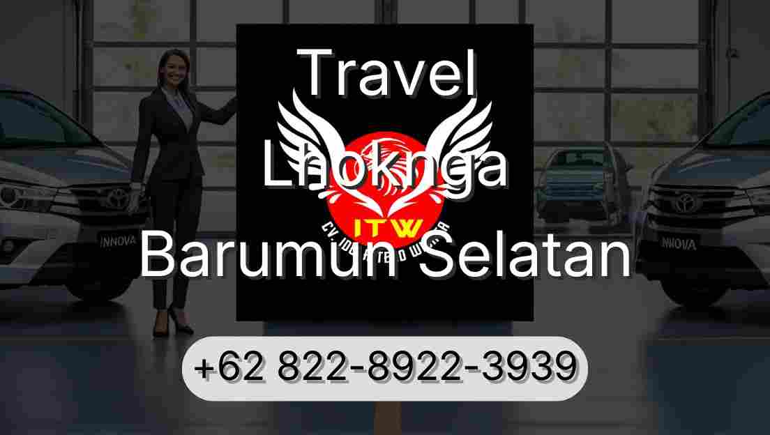 Travel Lhoknga Barumun Selatan