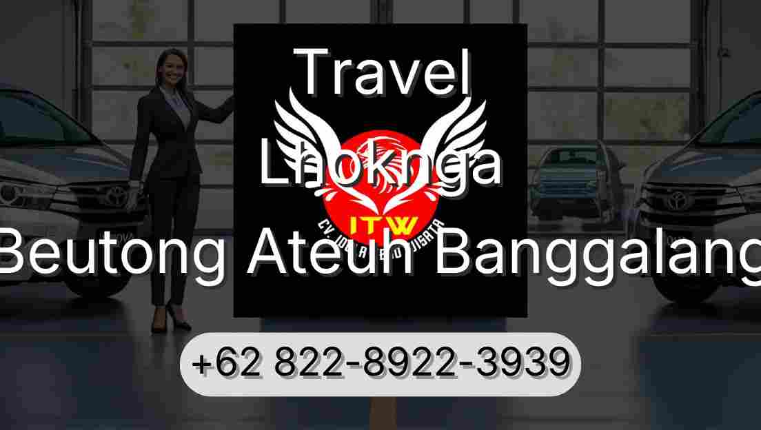 Travel Lhoknga Beutong Ateuh Banggalang
