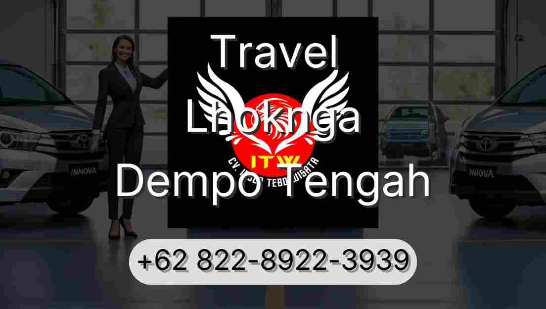 Travel Lhoknga Dempo Tengah