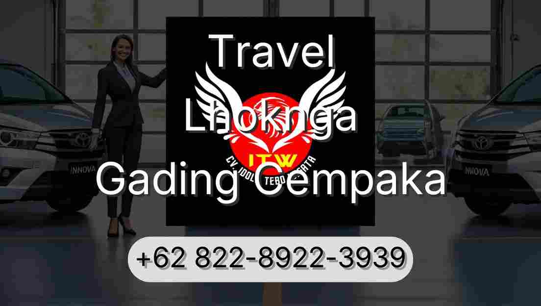 Travel Lhoknga Gading Cempaka