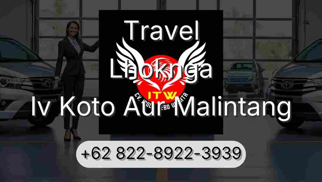 Travel Lhoknga Iv Koto Aur Malintang