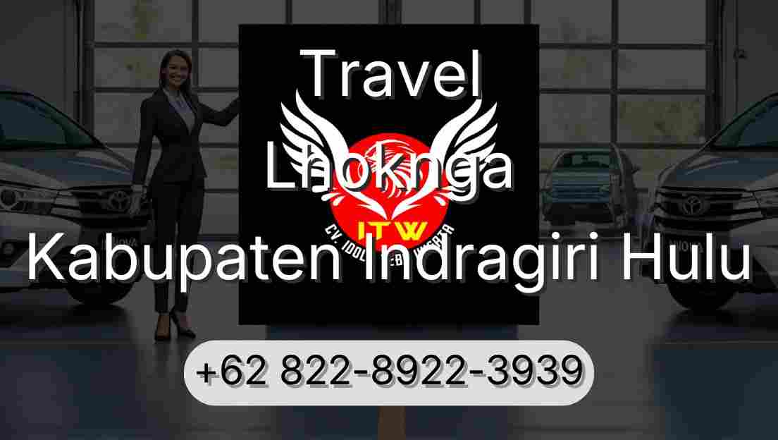 Travel Lhoknga Kabupaten Indragiri Hulu