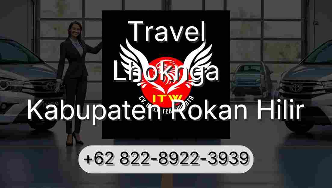 Travel Lhoknga Kabupaten Rokan Hilir