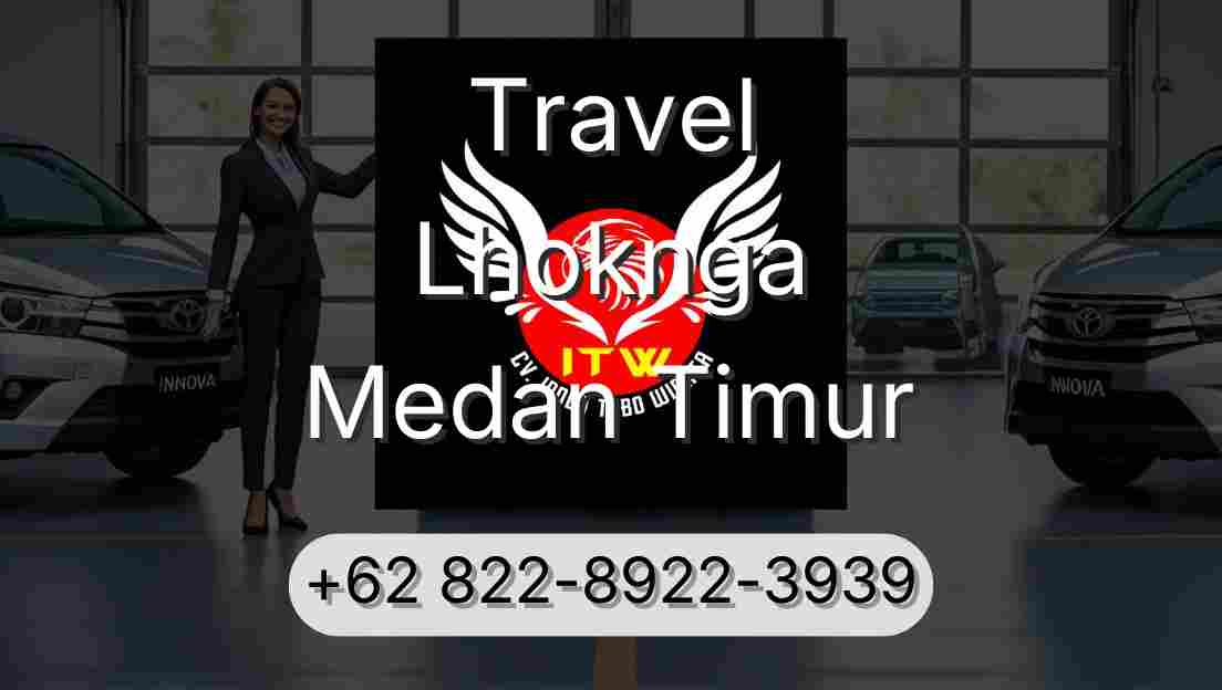 Travel Lhoknga Medan Timur