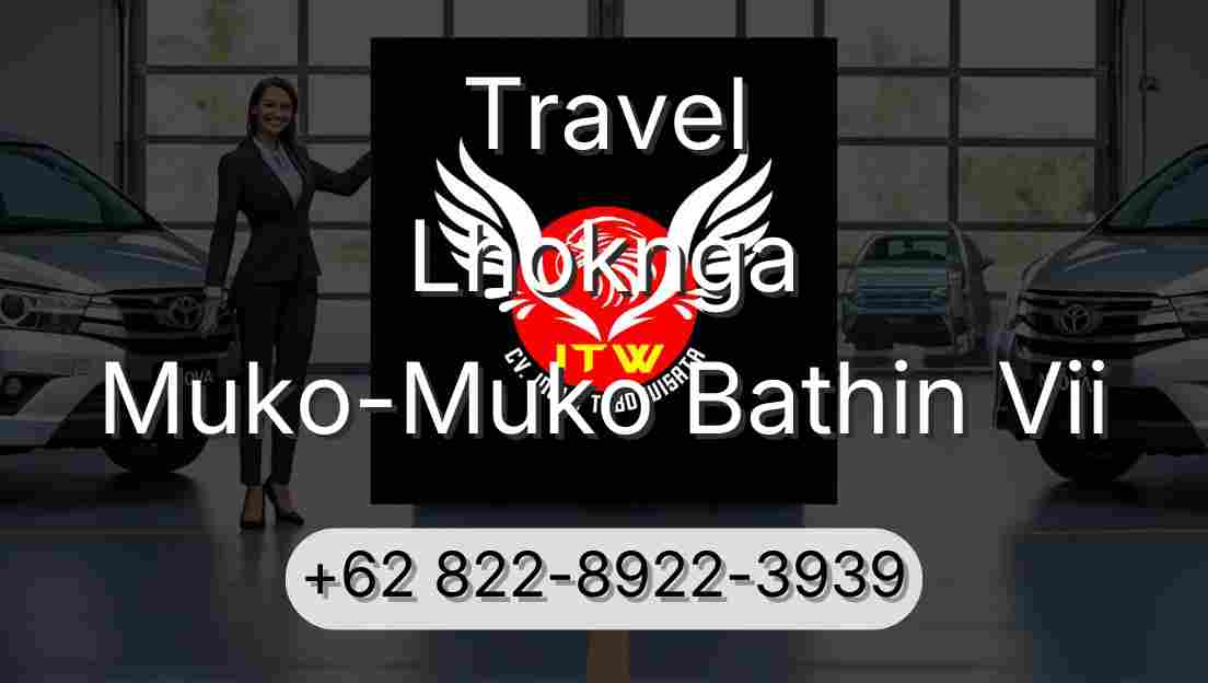 Travel Lhoknga Muko-Muko Bathin Vii