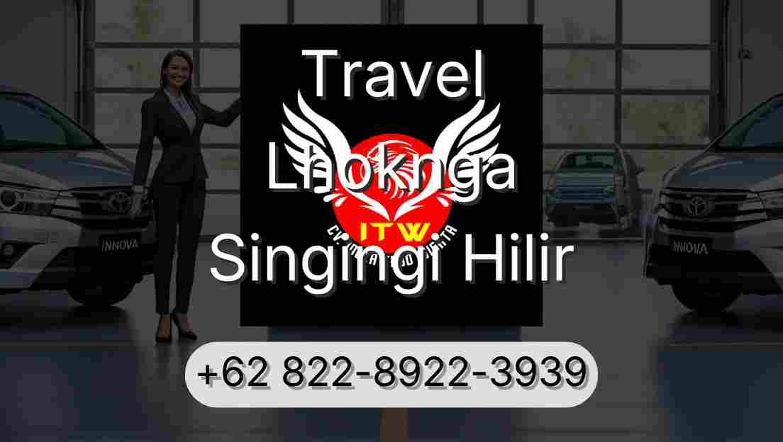 Travel Lhoknga Singingi Hilir