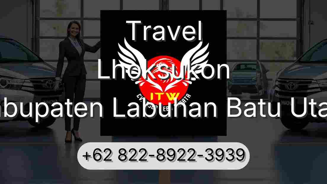 Travel Lhoksukon Kabupaten Labuhan Batu Utara