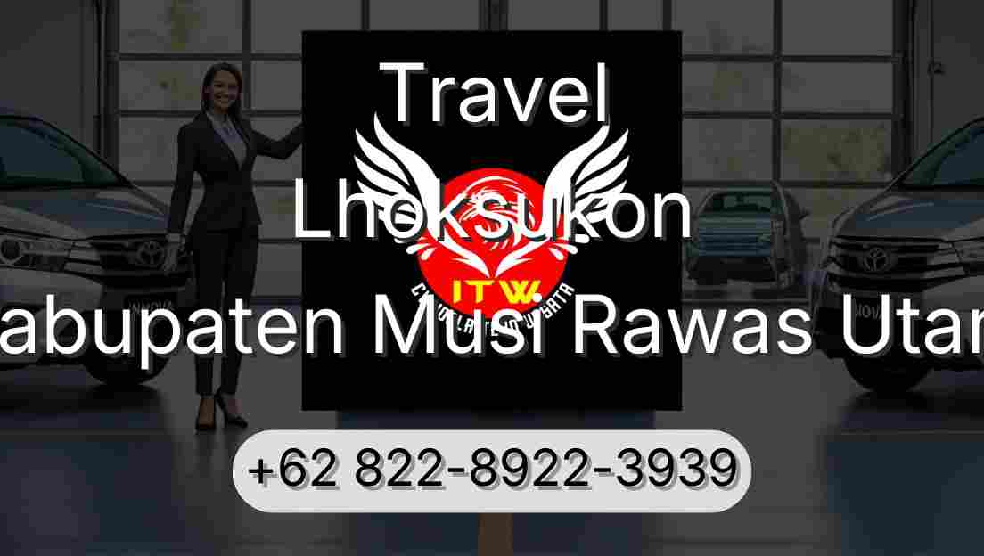 Travel Lhoksukon Kabupaten Musi Rawas Utara