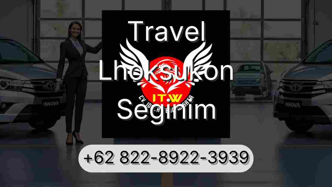 Travel Lhoksukon Seginim