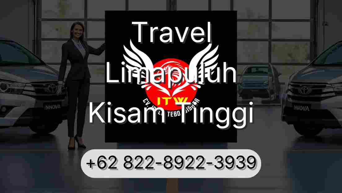 Travel Limapuluh Kisam Tinggi
